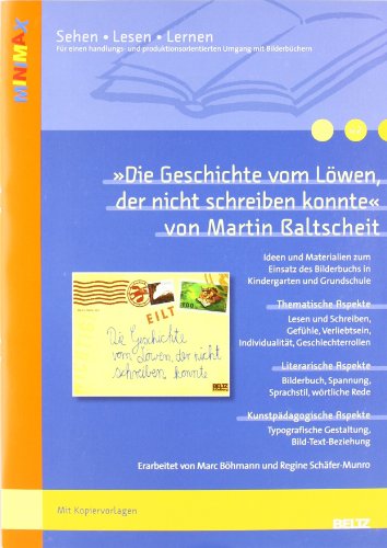  - »Die Geschichte vom Löwen, der nicht schreiben konnte« von Martin Baltscheit: Ideen und Materialien zum Einsatz des Bilderbuchs in Kindergarten und ... (Beltz Praxis / Lesen - Verstehen - Lernen)
