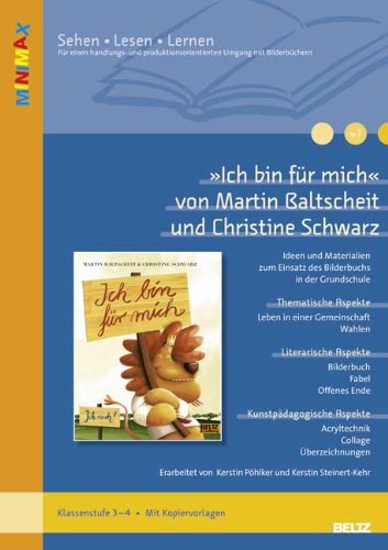  - »Ich bin für mich« von Martin Baltscheit und Christine Schwarz: Ideen und Materialien zum Einsatz des Bilderbuchs in der Grundschule (Klassenstufe ... (Beltz Praxis / Lesen - Verstehen - Lernen)