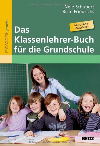 - Das Klassenlehrer-Buch für die Grundschule: Mit Online-Materialien