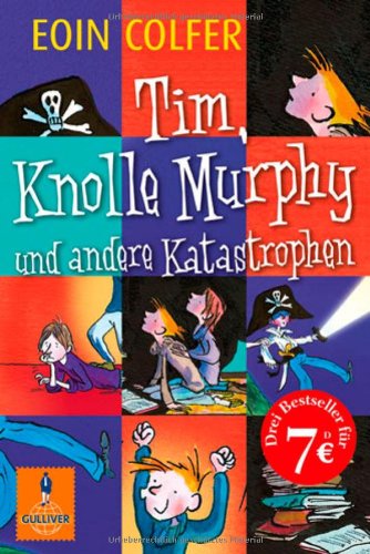 - Tim, Knolle Murphy und andere Katastrophen (Gulliver)