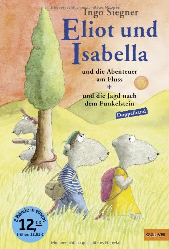  - Eliot und Isabella - Doppelband: Eliot und Isabella und die Abenteuer am Fluss, Eliot und Isabella und die Jagd nach dem Funkelstein (Gulliver)