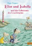  - Eliot und Isabella und die Abenteuer am Fluss: Roman für Kinder