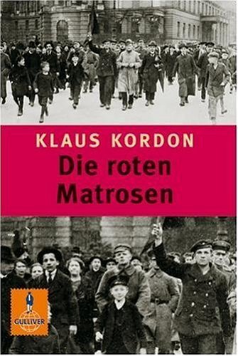 Kordon, Klaus - Die roten Matrosen oder Ein vergessener Winter
