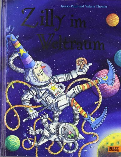 - Zilly im Weltraum: Vierfarbiges Bilderbuch