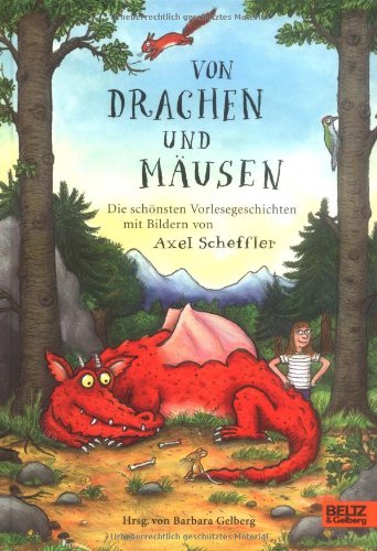  - Von Drachen und Mäusen: Die schönsten Vorlesegeschichten mit Bildern von Axel Scheffler