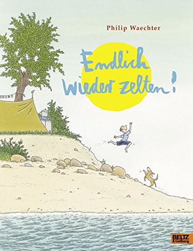  - Endlich wieder zelten!: Vierfarbiges Bilderbuch