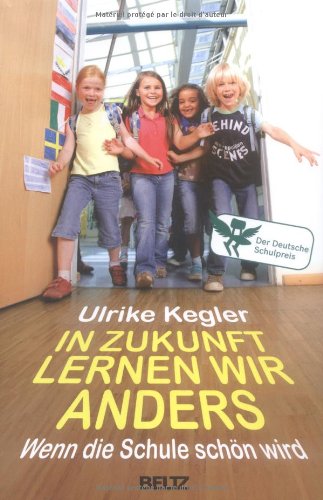 - In Zukunft lernen wir anders: Wenn die Schule schön wird