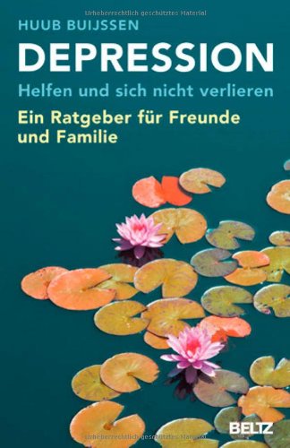 - Depression. Helfen und sich nicht verlieren: Ein Ratgeber für Freunde und Familie