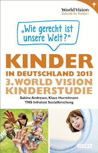 - Kinder in Deutschland 2013: 3. World Vision Kinderstudie