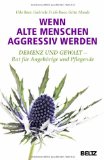 - Das Herz wird nicht dement: Rat für Pflegende und Angehörige