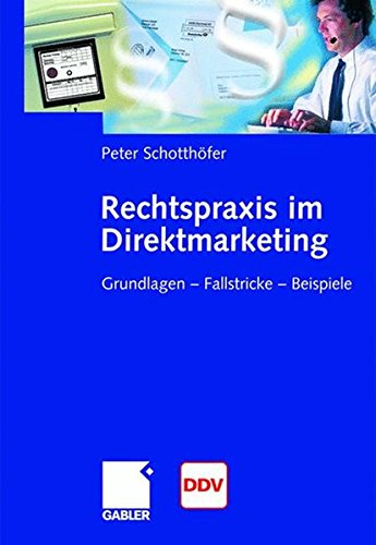 Schotthöfer, Peter - Rechtspraxis im Direktmarketing: Grundlagen _ Fallstricke _ Beispiele