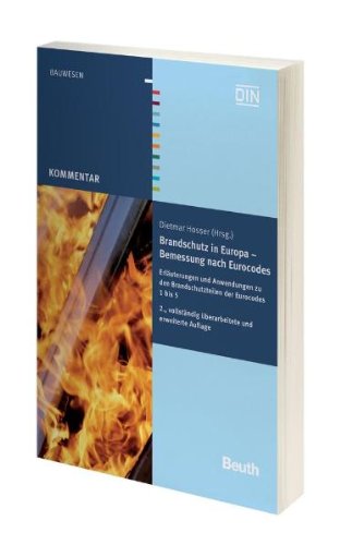 - Brandschutz in Europa - Bemessung nach Eurocodes: Erläuterungen und Anwendungen zu den Brandschutzteilen der Eurocodes 1 bis 5