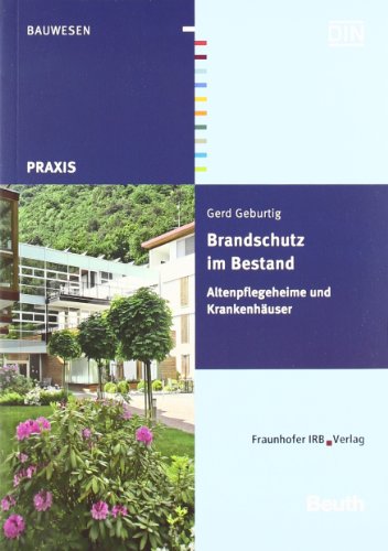 - Brandschutz im Bestand. Altenpflegeheime und Krankenhäuser