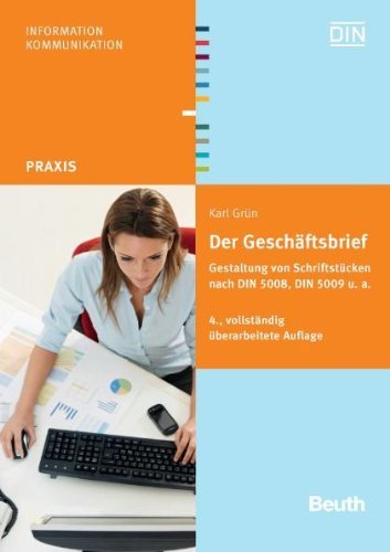 - Der Geschäftsbrief: Gestaltung von Schriftstücken nach DIN 5008, DIN 5009 u. a