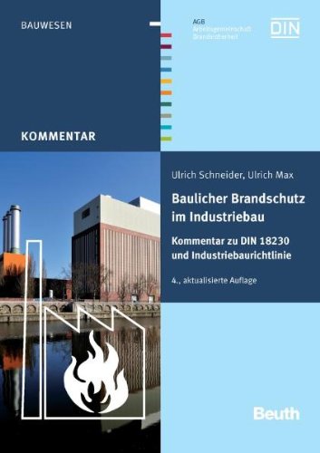 - Baulicher Brandschutz im Industriebau: Kommentar zu DIN 18230 und Industriebaurichtlinie