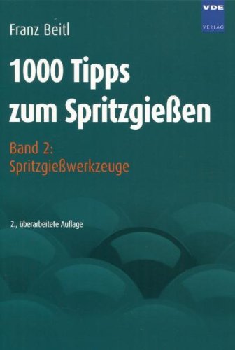  - 1000 Tipps zum Spritzgießen 2: Spritzgießwerkzeuge