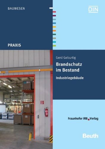 - Brandschutz im Bestand. Industriegebäude