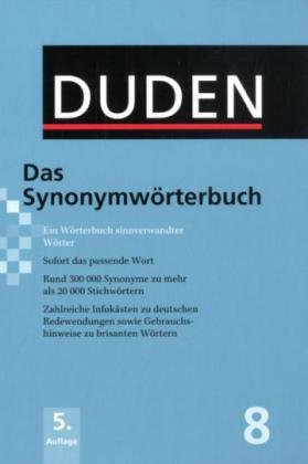 - Duden: Das Synonymwörterbuch: Ein Wörterbuch sinnverwandter Wörter: Band 8: Ein Wörterbuch sinnverwandter Wörter. Duden 8