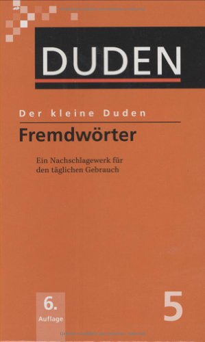 - Duden. Der kleine Duden. Fremdwörterbuch: Ein Nachschlagewerk für den täglichen Gebrauch. Über 20.000 aktuelle Fremd- und Fachwörter, die heute in den Medien und am Arbeitsplatz benutzt werden: Band 5