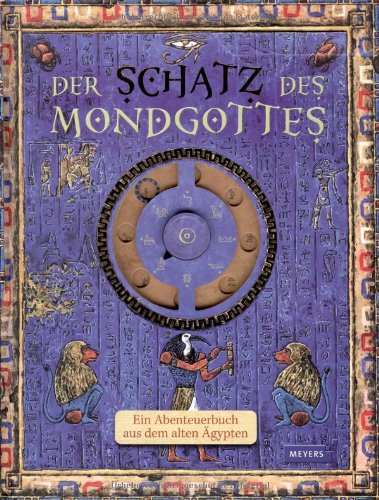  - Der Schatz des Mondgottes: Ein Abenteuerbuch aus dem alten Ägypten
