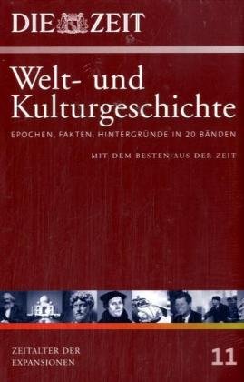 - Die ZEIT-Welt- und Kulturgeschichte in 20 Bänden. 11. Zeitalter der Expansionen