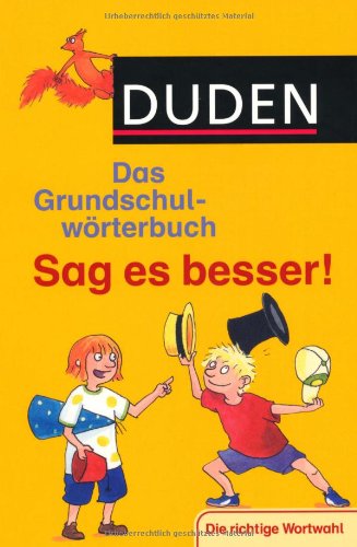  - Duden - Das Grundschulwörterbuch - Sag es besser!