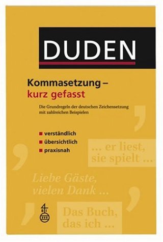 - Duden. Kommasetzung - kurz gefasst: Die Grundregeln der deutschen Zeichensetzung mit zahlreichen Beispielen