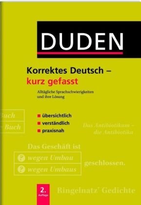 - Duden. Korrektes Deutsch - kurz gefasst: Alltägliche Sprachschwierigkeiten und ihre Lösung