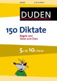  - Duden - 150 Rechtschreibübungen 5. bis 10. Klasse: Regeln und Texte zum Üben