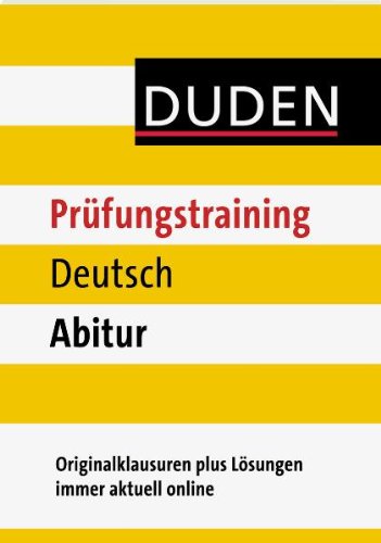 - Duden Prüfungstraining Deutsch Abitur: Originalklausuren plus Lösungen immer aktuell online