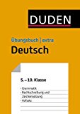 -- - Duden Schulgrammatik extra: 5.-10. Schuljahr - Deutsch: Grammatik und Rechtschreibung, Aufsatz und Textanalyse, Umgang mit Medien. Schülerbuch. Kartoniert