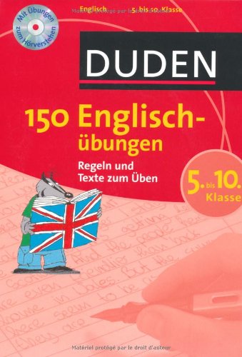 - Duden. 150 Englischübungen 5. bis 10. Klasse: Regeln und Texte zum Üben