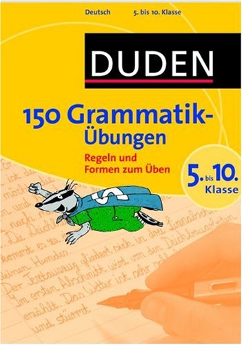 - Duden - 150 Grammatikübungen 5. bis 10. Klasse: Regeln und Formen zum Üben