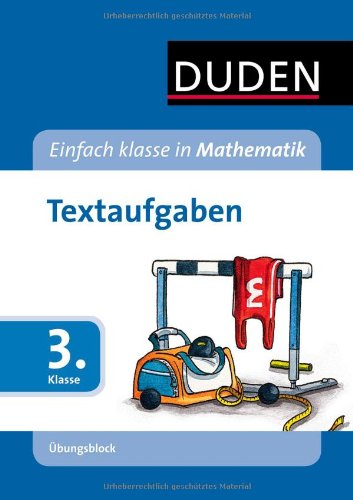  - Duden Einfach klasse in Mathematik, Übungsblock : Textaufgaben, Grundschule 3. Klasse