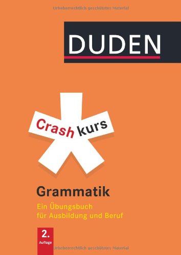 - Crashkurs Grammatik: Ein Übungsbuch für Ausbildung und Beruf