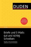  - Duden Ratgeber - Geschäftskorrespondenz: Professionelle Briefe und E-Mails schreiben