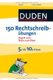  - Duden - 150 Grammatikübungen 5. bis 10. Klasse: Regeln und Formen zum Üben