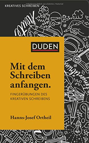  - Mit dem Schreiben anfangen (Duden - Kreatives Schreiben)