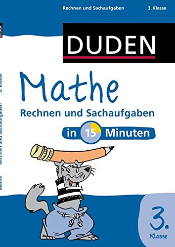 - Mathe in 15 Minuten - Rechnen und Sachaufgaben 3. Klasse (Duden - In 15 Minuten)