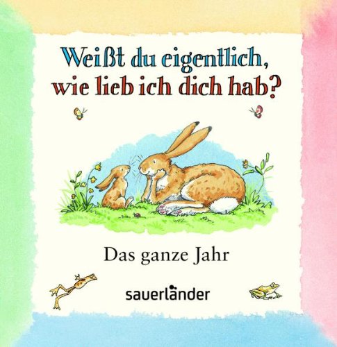  - Weißt du eigentlich, wie lieb ich dich hab? Das ganze Jahr: 4 Mini-Bücher im Schuber