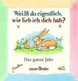  - Weißt du eigentlich, wie lieb ich Dich hab? Da und dort und ganz weit fort
