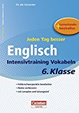 - Jeden Tag besser Englisch 6. Schuljahr. Intensivtraining Grammatik: Übungsheft mit Lernplan und Lernstandskontrollen. Mit entnehmbarem Lösungsteil