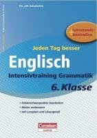 - Jeden Tag besser Englisch 6. Schuljahr. Intensivtraining Grammatik: Übungsheft mit Lernplan und Lernstandskontrollen. Mit entnehmbarem Lösungsteil