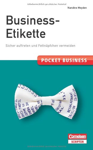 - Pocket Business Business-Etikette: Sicher auftreten und Fettnäpfchen vermeiden