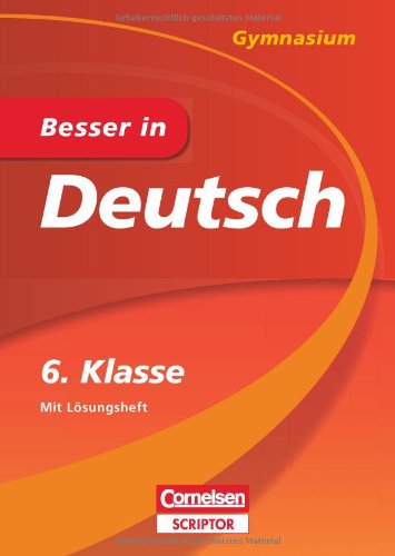 - Besser in Deutsch - Gymnasium 6. Klasse - Cornelsen Scriptor