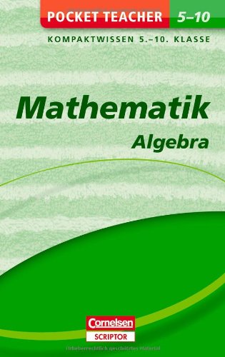 - Mathematik: Algebra: Kompaktwissen 5.-10. Klasse