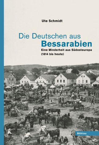 Schmidt, Ute - Die Deutschen aus Bessarabien