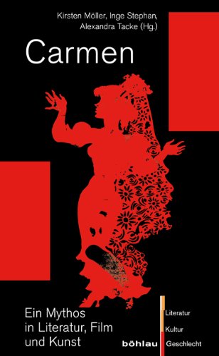 - Carmen: Ein Mythos in Literatur , Film und Kunst