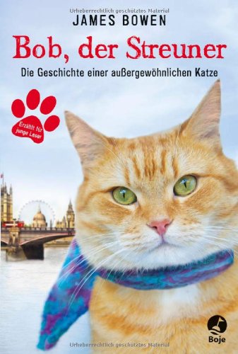  - Bob, der Streuner: Die Geschichte einer außergewöhnlichen Katze