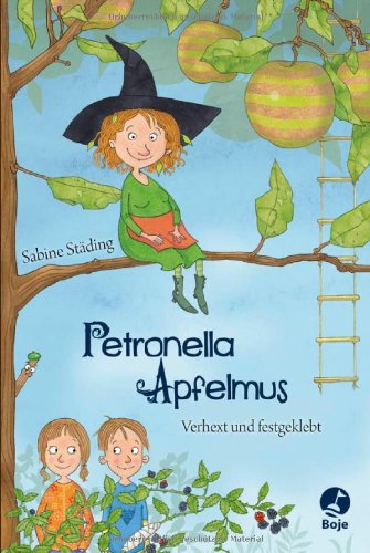 Städing, Sabine - Petronella Apfelmus: Verhext und festgeklebt. Band 1